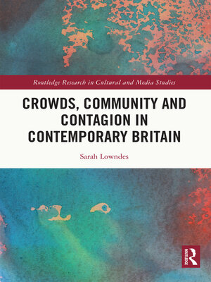 cover image of Crowds, Community and Contagion in Contemporary Britain